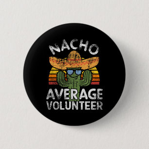 Badge Rond 5 Cm Funny Nacho Moyenne Bénévole Cinco De Mayo Mexica