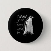 Badge Rond 5 Cm Funny New Year Same Baka Life Penguin Joke (Devant)