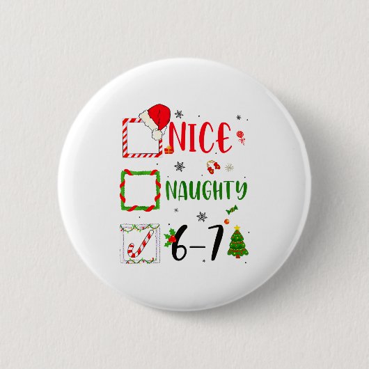 Badge Rond 5 Cm Funny Nice Naughty 6 7 Meme Christmas Six Seven (Devant)