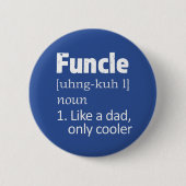 Badge Rond 5 Cm Funny Oncle en disant bouton (Devant)