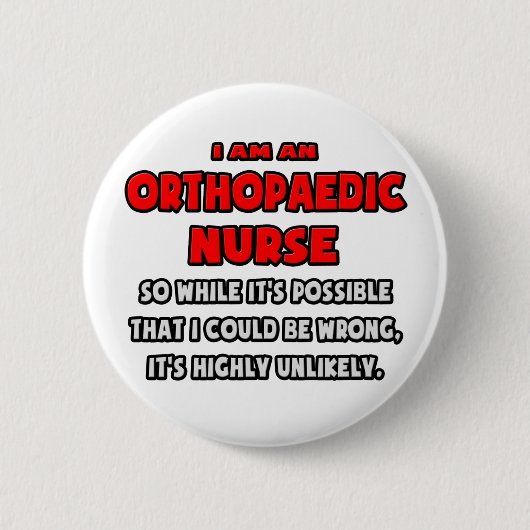 Badge Rond 5 Cm Funny Orthopaedic Nurse Highly unlikely (Devant)