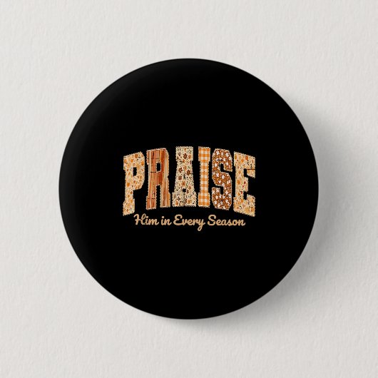 Badge Rond 5 Cm Funny Praise Him In Every Season Fall Christian Th (Devant)