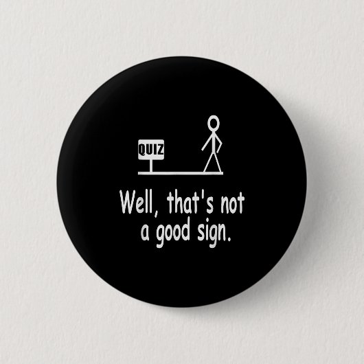 Badge Rond 5 Cm Funny Quiz Joke Stick Figure Not A Great Sign Pun (Devant)