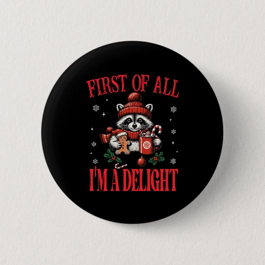 Badge Rond 5 Cm Funny Raccoon First Of All I'm A Delight Merry Chr (Devant)