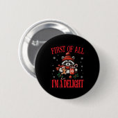 Badge Rond 5 Cm Funny Raccoon First Of All I'm A Delight Merry Chr (Devant & derrière)