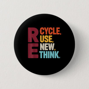 Badge Rond 5 Cm Funny Recycle Réutiliser Renouveler le Jour des te