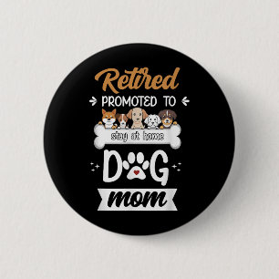 Badge Rond 5 Cm Funny Retraité Chien Maman Cadeau Mignonne Animaux