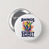 Badge Rond 5 Cm Funny Rhino Rhinozeros Animal Rhinos Are My Srit A (Devant & derrière)