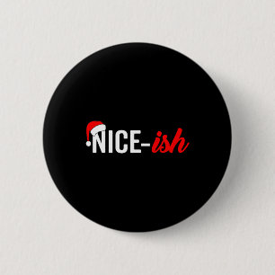 Badge Rond 5 Cm Funny Santa Hat Naughty Nice Liste Citation Nice