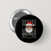 Badge Rond 5 Cm Funny Santa Says 67 Ugly Christmas Sweater (Devant & derrière)