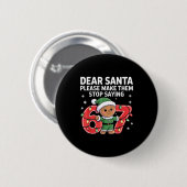 Badge Rond 5 Cm Funny Santa Stop 67 Gingerbread Six Seven Meme  (Devant & derrière)