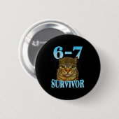 Badge Rond 5 Cm Funny Saying 67 Cats Tummy Ache Survivor Cat Meme (Devant & derrière)