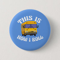 Funny School Bus Driver C'est comme ça que je roul