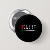 Badge Rond 5 Cm Funny Smart Schizophrenic Schizophrenia Awareness  (Devant & derrière)