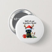 Badge Rond 5 Cm Funny Still Evil Just Being Festive About It Cat C (Devant & derrière)
