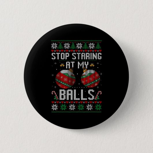 Badge Rond 5 Cm Funny Stop Staring At My Ornament Ugly Christmas (Devant)