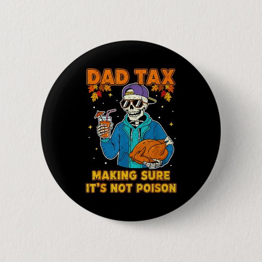 Badge Rond 5 Cm Funny Thanksgiving Dad Tax Skeleton Turkey Day Foo (Devant)