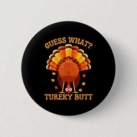 Badge Rond 5 Cm Funny Thanksgiving Guess What Turkey Butt For Boys (Devant)