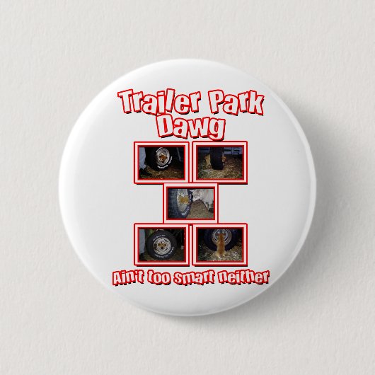 Badge Rond 5 Cm Funny Trailer Park Dawg Red (Devant)
