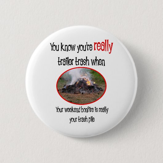 Badge Rond 5 Cm Funny Trailer Park Shirts et cadeaux (Devant)