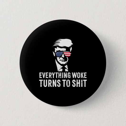 Badge Rond 5 Cm Funny Trump Everything Woke Turns To Quote (Devant)