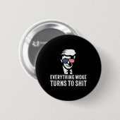 Badge Rond 5 Cm Funny Trump Everything Woke Turns To Quote (Devant & derrière)