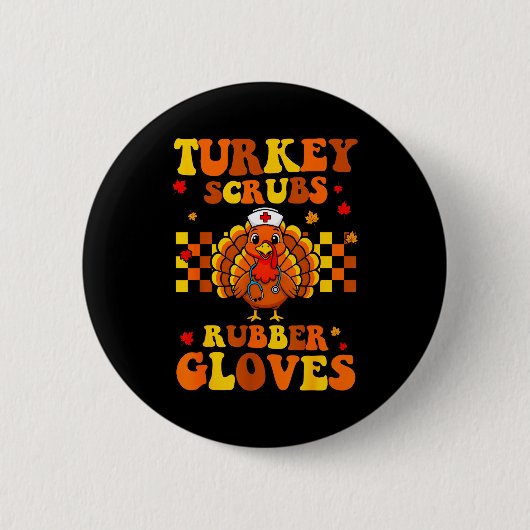 Badge Rond 5 Cm Funny Turkey Scrubs Rubber Gloves Thanksgiving Nur (Devant)