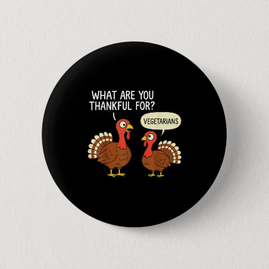 Badge Rond 5 Cm Funny Turkey Thanksgiving Thankful For Vegetarians (Devant)