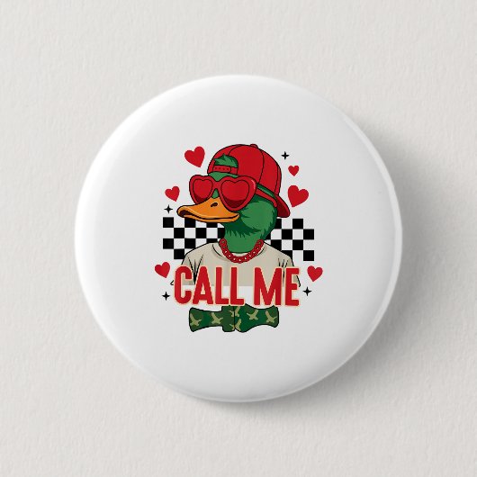 Badge Rond 5 Cm Funny Valentine's Day Boy Duck Hunting Call Me Tod (Devant)