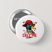 Badge Rond 5 Cm Funny Valentines Day Call Me Duck Hunting Men Wome (Devant & derrière)