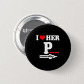 Badge Rond 5 Cm Funny Valentine's Day Couple Matching I Love Her I (Devant & derrière)