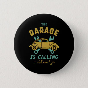 Badge Rond 5 Cm Funny Vintage Car Mécanicien Le Garage Appelle