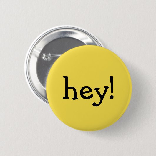 Badge Rond 5 Cm Funny Yellow hey! un mot message texte saluant (Devant & derrière)
