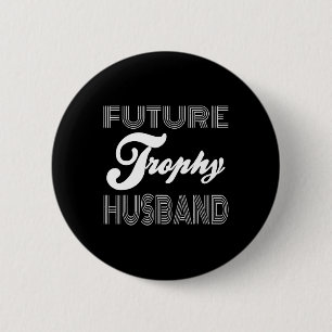 Badge Rond 5 Cm Futur Trophée Fiance Groom Pour Être Mari Amusant 