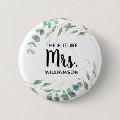 Badge Rond 5 Cm Future Mrs Eucalyptus Foliage Script Ajouter un no (Devant)