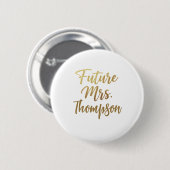 Badge Rond 5 Cm Future Mrs Gold Script Button Pin (Devant & derrière)
