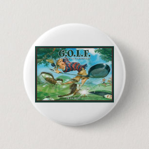 BADGE ROND 5 CM G.O.L.F PLUS GRAND DES FRUSTRATIONS DE LA VIE