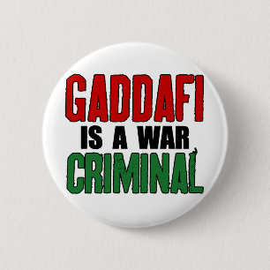 Badge Rond 5 Cm Gaddafi est un criminel de guerre