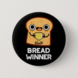 Badge Rond 5 Cm Gagnant de pain amusant Nourriture Pun Dark BG