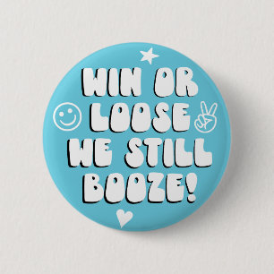 Badge Rond 5 Cm Gagner ou Loose nous boostons toujours le jour du 