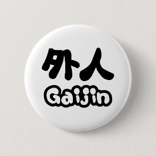 Badge Rond 5 Cm Gaijin 外 人 Kanji Nihongo