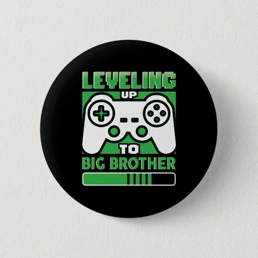 Badge Rond 5 Cm Gamer Cadeaux Leveling Jusqu'À Big Brother (Devant)