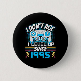 Badge Rond 5 Cm Gamer I Don't Age I Level Up depuis 1995 Jeu Bir