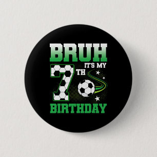 Badge Rond 5 Cm Gamin de 7 ans Bruh C'est mon 7ème anniversaire Ga