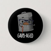 Badge Rond 5 Cm Garb-old Funny Trash Can Pun Dark BG (Devant)