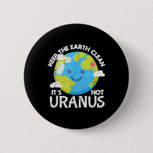 Badge Rond 5 Cm Garder La Terre Nettoyer Son Pas Uranus Da La Terr