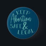 Badge Rond 5 Cm Garder l'avortement sécuritaire et légal Pro-Choic<br><div class="desc">Garder l'avortement en sécurité et légal Pro-Choice</div>