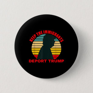 Badge Rond 5 Cm Garder Les Immigrants Déporter Trump Rétro Anti-Tr