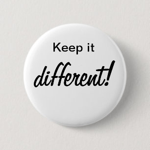 Badge Rond 5 Cm Gardez-le bouton différent