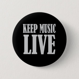 Badge Rond 5 Cm Gardez le bouton vivant de musique